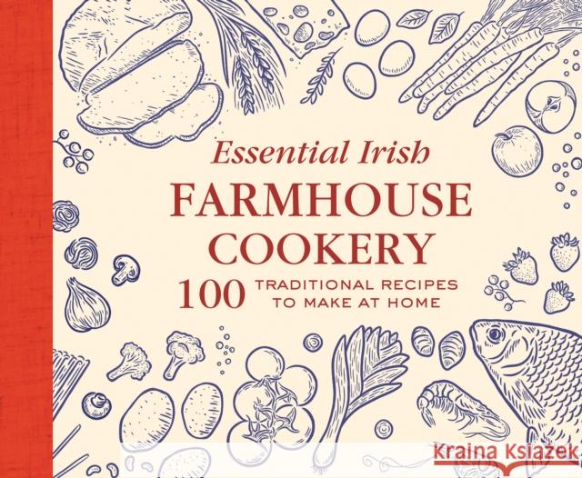 Essential Irish Farmhouse Recipes: 100 Classic dishes  9781804581988 Gill