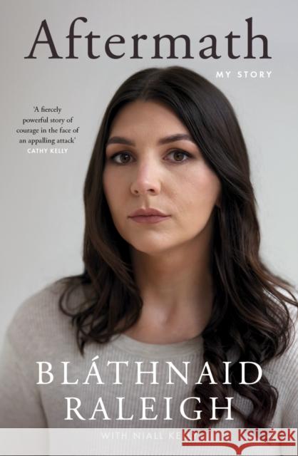 Aftermath: My Story Blathnaid Raleigh 9781804583210 Gill