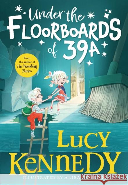 Under the Floorboards of 39A Lucy Kennedy 9781804584279 Gill