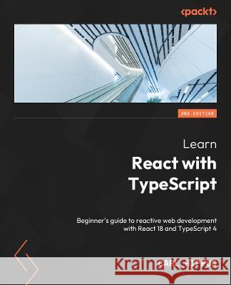 Learn React with TypeScript Carl Rippon 9781804614204 Packt Publishing Limited
