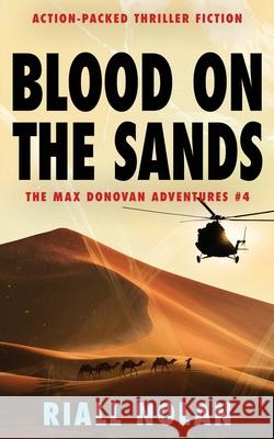 Blood on the Sands: Action-packed thriller fiction Riall Nolan 9781804622148 Book Folks