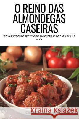 O Reino Das Almôndegas Caseiras Cristóbal Casco 9781804658604