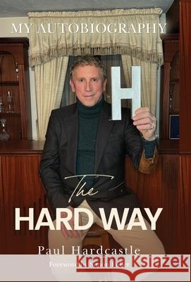 The Hard Way Paul Hardcastle Paul Zanon 9781804680797 Pegasus Elliot MacKenzie Publishers Ltd