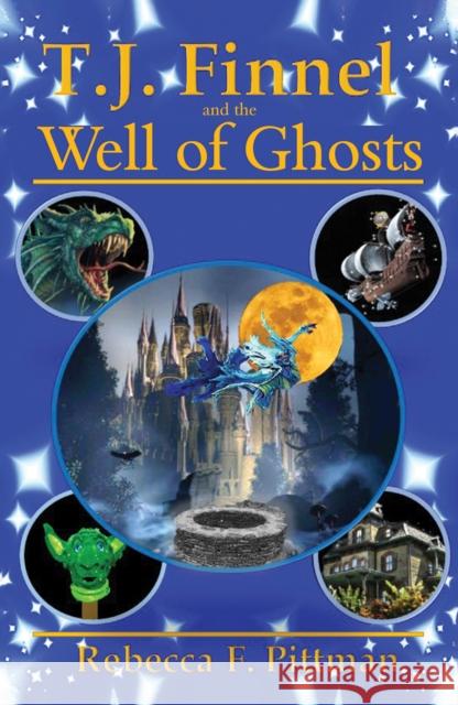 T.J. Finnel and the Well of Ghosts Rebecca F. Pittman 9781804680896 Pegasus Books