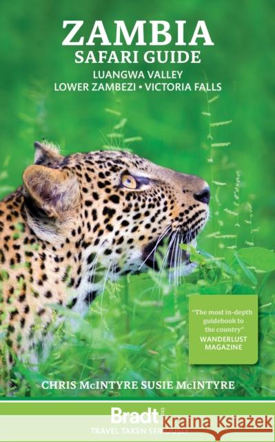 Zambia Safari Guide: Luangwa Valley . Lower Zambezi . Victoria Falls Susan McIntyre 9781804690154 Bradt Travel Guides