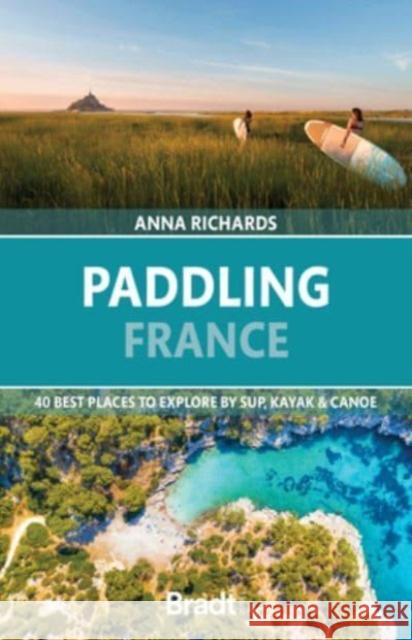 Paddling France  9781804691069 Bradt Travel Guides