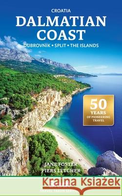 Croatia: Dalmatian Coast: Dubrovnik . Split . The Islands Jane Foster 9781804692349 Bradt Travel Guides