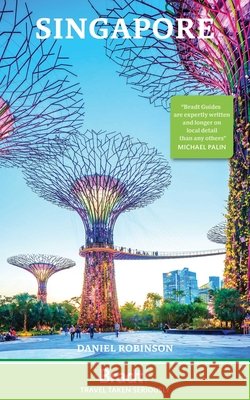 Singapore Daniel Robinson 9781804692974 Bradt Travel Guides