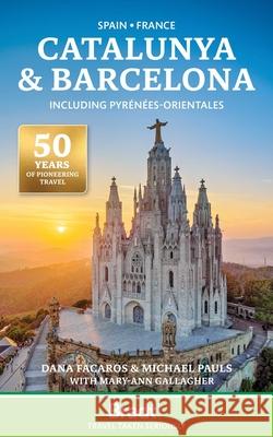 Spain * France: Catalunya & Barcelona: including Pyrenees-Orientales Mary-Ann Gallagher 9781804693087