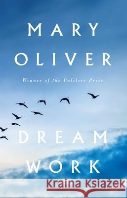 Dream Work Mary Oliver 9781804710937 Atlantic Books
