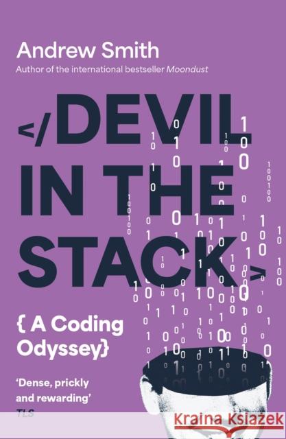 Devil in the Stack: A Coding Odyssey Andrew Smith 9781804710999 Atlantic Books