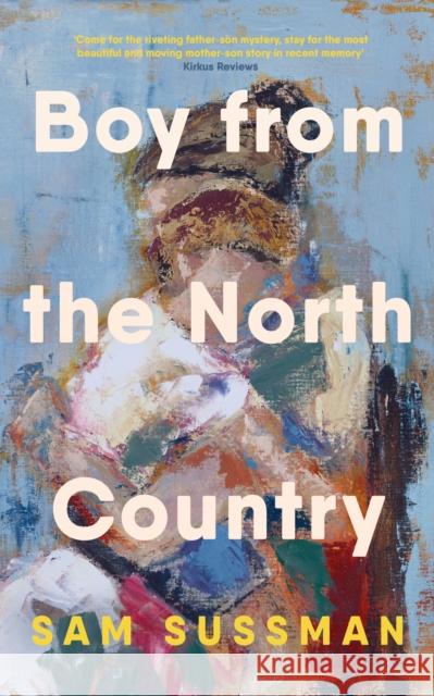 Boy from the North Country Sam Sussman 9781804711286