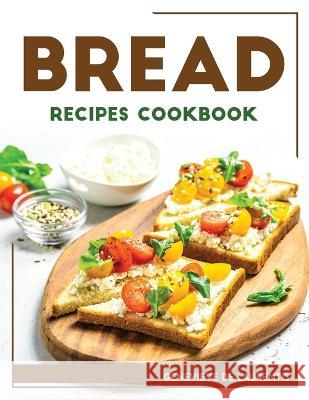 Bread Recipes Cookbook Genevieve de Laurentis   9781804767924 Genevieve de Laurentis