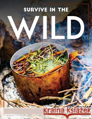 Survive in the Wild Paige Kensinghton   9781804768143 Paige Kensinghton