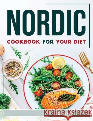 Nordic Cookbook for Your Diet Sami Hanski   9781804768747 Sami Hanski