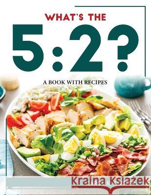 What's the 5: 2?: A Book with Recipes Carol R Kotter 9781804769126 Carol R. Kotter
