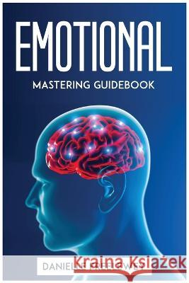 Emotional Mastering Guidebook Danielle Freelewey   9781804772591 Danielle Freelewey