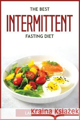 The Best Intermittent Fasting Diet Larissa Berna   9781804772805 Larissa Berna