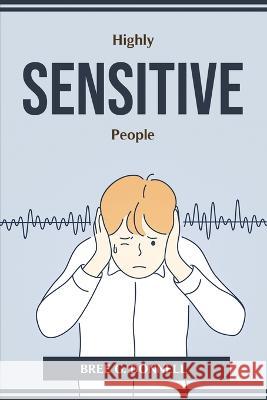 Highly Sensitive People Bree G Donnell 9781804774441 Bree G. Donnell