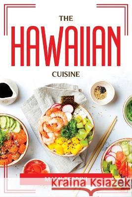 The Hawaiian Cuisine Mami Tebrini 9781804775769 Mami Tebrini