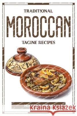 Traditional Moroccan Tagine Recipes Houssain Firas 9781804776391