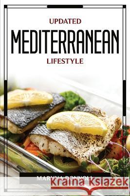 Updated Mediterranean Lifestyle Maryna Donnoll 9781804777039 Maryna Donnoll