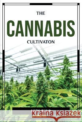 The Cannabis Cultivaton Nick Pulp 9781804777206 Nick Pulp