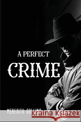 A Perfect Crime Meredith Gollins 9781804779293 Meredith Gollins