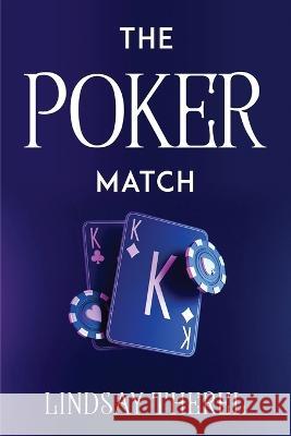 The Poker Match Lindsay Therel 9781804779552 Lindsay Therel