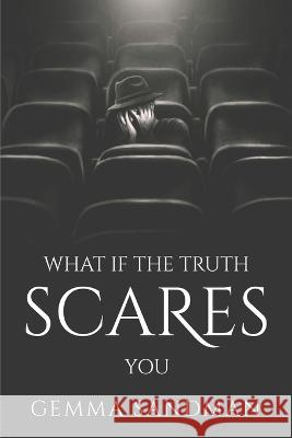 What If the Truth Scares You Gemma Sandman 9781804779583 Gemma Sandman