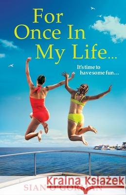 For Once In My Life Sian O'Gorman 9781804830130 Boldwood Books Ltd