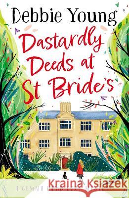 Dastardly Deeds at St Bride's Young, Debbie 9781804830277 Boldwood Books Ltd