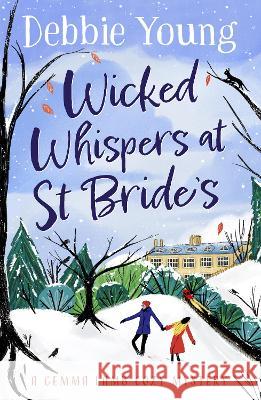 Wicked Whispers at St Bride\'s Debbie Young 9781804830505 Boldwood Books Ltd