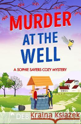 Murder at the Well Debbie Young 9781804830840 Boldwood Books Ltd