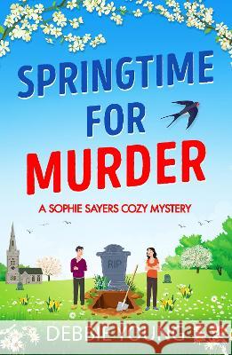 Springtime for Murder Debbie Young 9781804830970 Boldwood Books Ltd