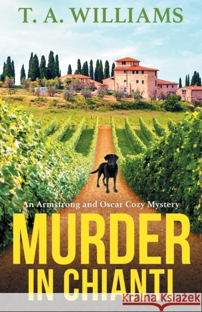 Murder In Chianti T. A. Williams 9781804832288 Boldwood Books Ltd