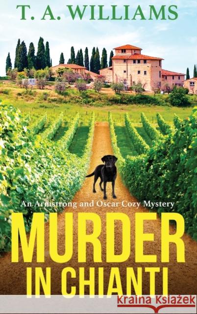 Murder In Chianti T. A. Williams 9781804832295 Boldwood Books Ltd