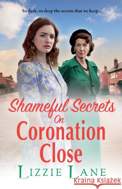 Shameful Secrets on Coronation Close Lizzie Lane 9781804834053