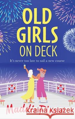 Old Girls on Deck Maddie Please 9781804837306 Boldwood Books Ltd