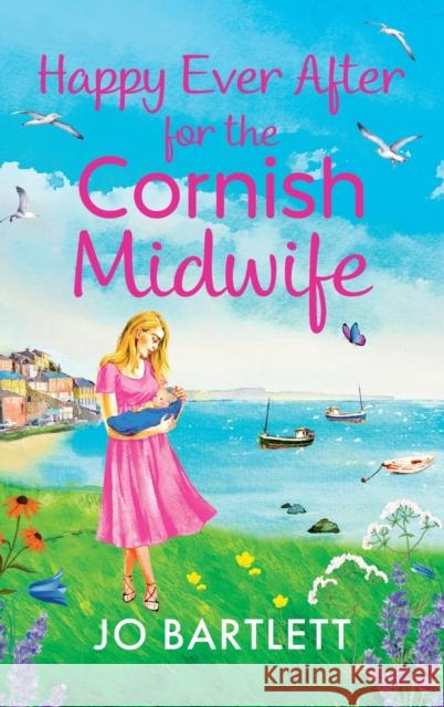 Happy Ever After for the Cornish Midwife Jo Bartlett   9781804839119 Boldwood Books Ltd