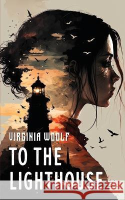 To the Lighthouse Virginia Woolf, Max Mendor 9781804840153