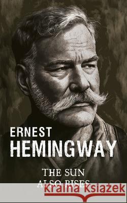 The Sun Also Rises Max Mendor Ernest Hemingway 9781804840238