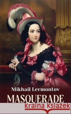 Masquerade Mikhail Lermontov Valentina Hine Hine Robert Leach 9781804842430 Glagoslav Publications B.V.