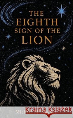 The Eighth Sign of the Lion Michael M. Naydan 9781804842928