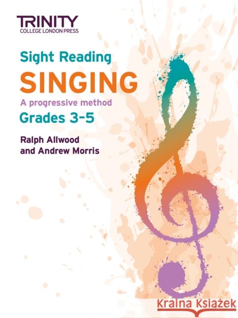 Trinity College London Sight Reading Singing: Grades 3-5 Andy Morris 9781804902608