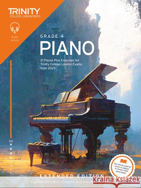 Trinity College London Piano Exam Pieces Plus Exercises from 2023: Grade 4: Extended Edition Trinity College London 9781804903346 Trinity College London Press