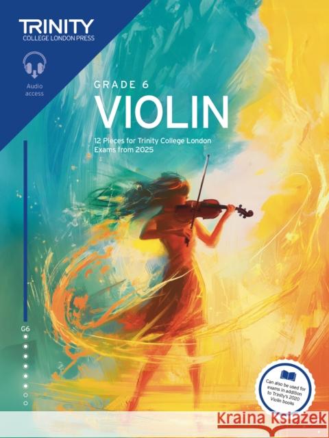 Trinity College London Violin Exam Pieces from 2025: Grade 6 Trinity College London 9781804906576 Trinity College London Press