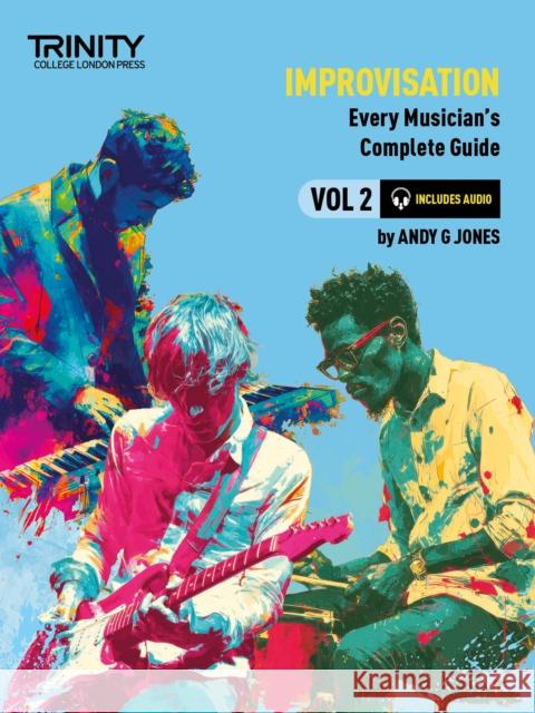 Trinity College London: Improvisation: Every Musician's Guide 2 Andy G Jones 9781804906941