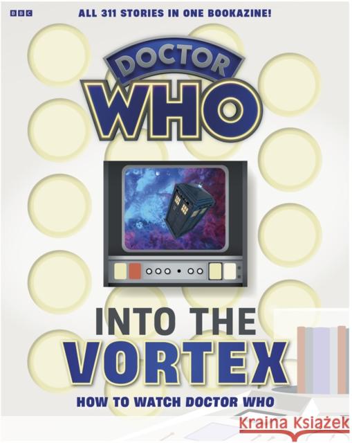 Into The Vortex: How To Watch Doctor Who Marcus Hearn 9781804912126 Panini Publishing Ltd