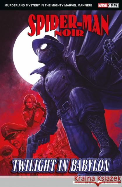 Marvel Select - Spider-Man Noir: Twilight In Babylon Margaret Stohl 9781804912829 Panini Publishing Ltd